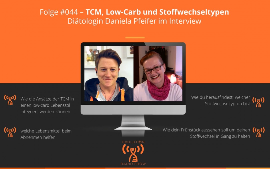 Evolution Radio Show Folge #044: TCM, Low-Carb und Stoffwechseltypen - Diätologin Daniela Pfeifer im Interview