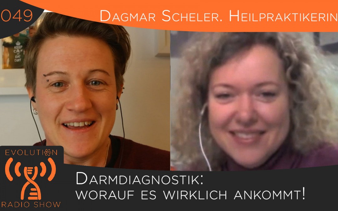 Evolution Radio Show #049: Heilpraktikerin Dagmar Scheler - Darmdiagnostik: Worauf Es Wirklich Ankommt