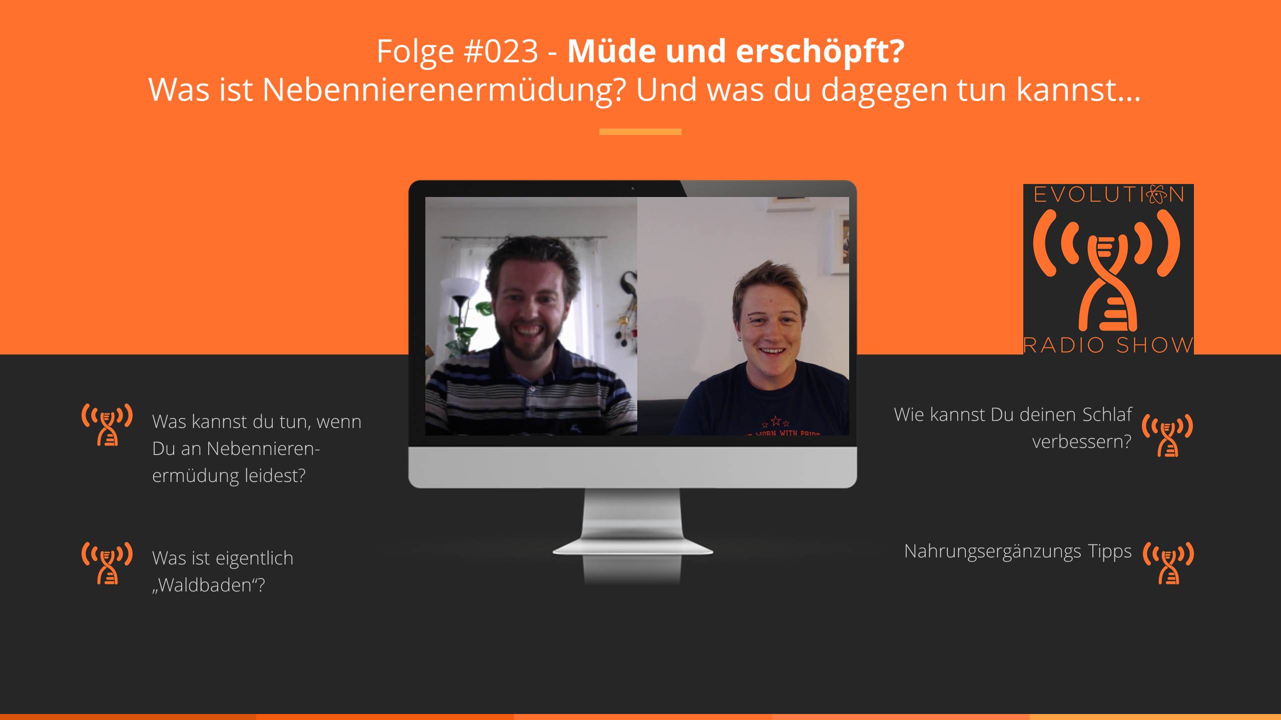 Evolution Radio Show #023 – Müde und erschöpft? Was ist Nebennierenermüdung? Und was du dagegen tun kannst…