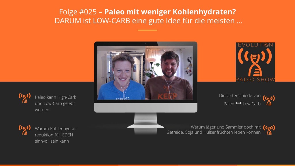 Evolution Radio Show Folge #025: Paleo mit weniger Kohlenhydraten? DARUM ist LOW-CARB eine gute Idee für die meisten...