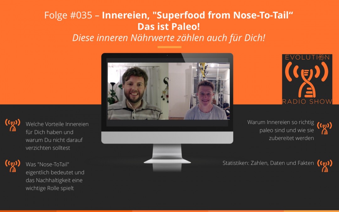 Evolution Radio Show Folge #035: Innereien - "Superfood from Nose-To-Tail"