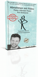 Abnehmen mit Paleo - Paleo Lifestyle Power For Everyone Pragmatiker Edition Mit Erfahrungsgarantie