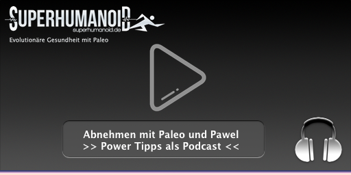 Abnehmen mit Paleo und Pawel Podcast