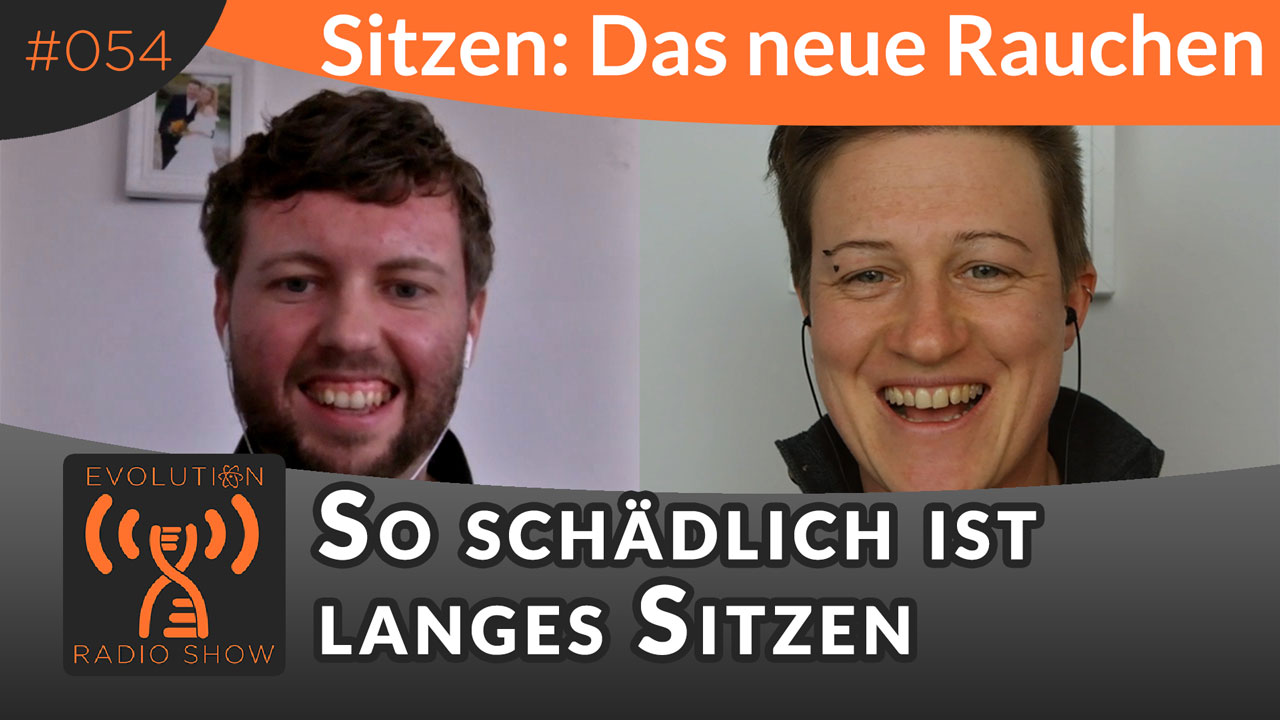 Evolution Radio Show Folge #054: Sitzen als Trend - Sitzen ist fast wie Rauchen