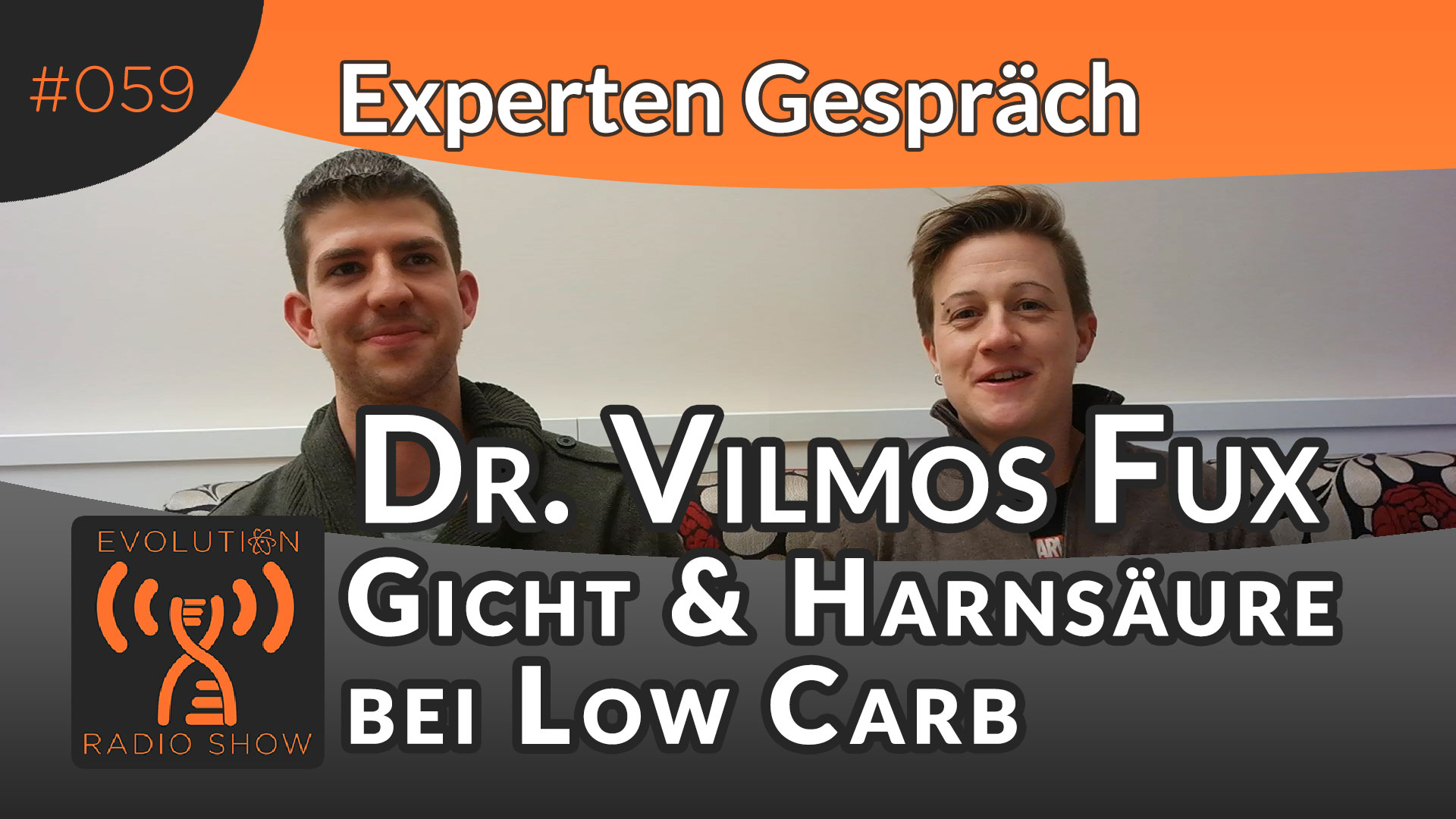 Evolution Radio Show Folge #059: Warum Gicht & Harnsäure bei Low Carb kein Problem sind - Experte Dr. Vilmos Fux