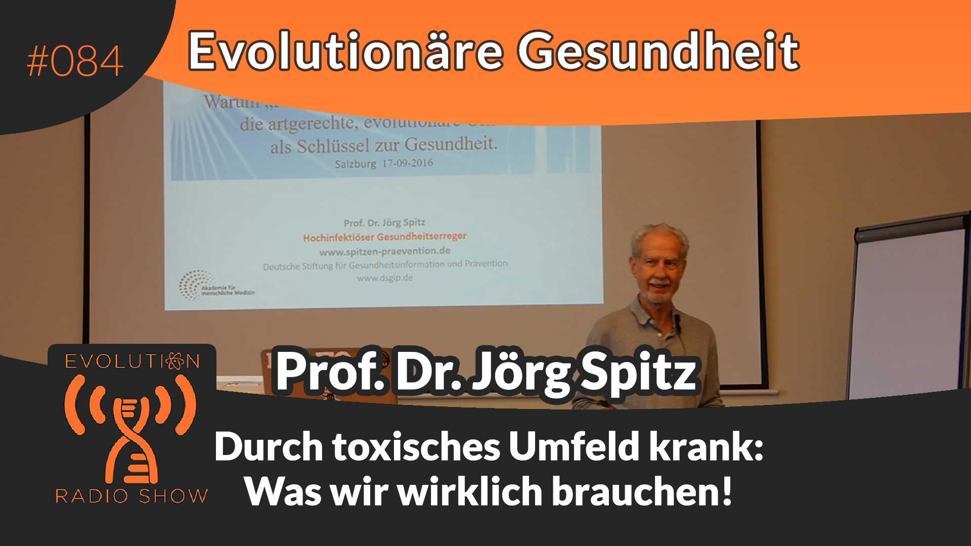 Expertentreffen Evolutionäre Gesundheit: Durch toxisches Umfeld krank - Was wir wirklich brauchen! Vortrag von Prof. Dr. Jörg Spitz