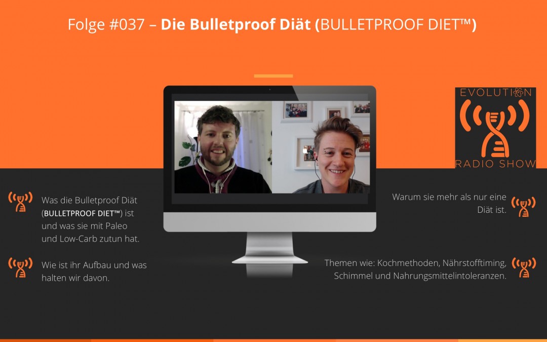 Evolution Radio Show Folge #037: Die Bulletproof Diät