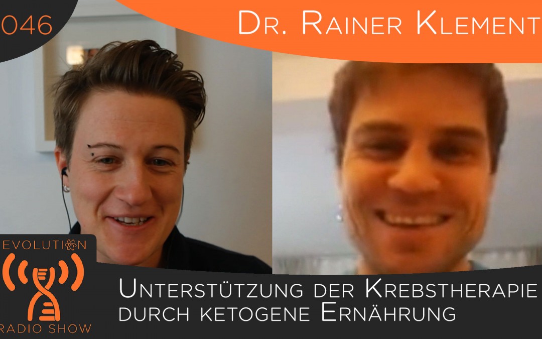 Evolution Radio Show Folge #046: Unterstützung der Krebstherapie durch ketogene Ernährung - Dr. Rainer Klement