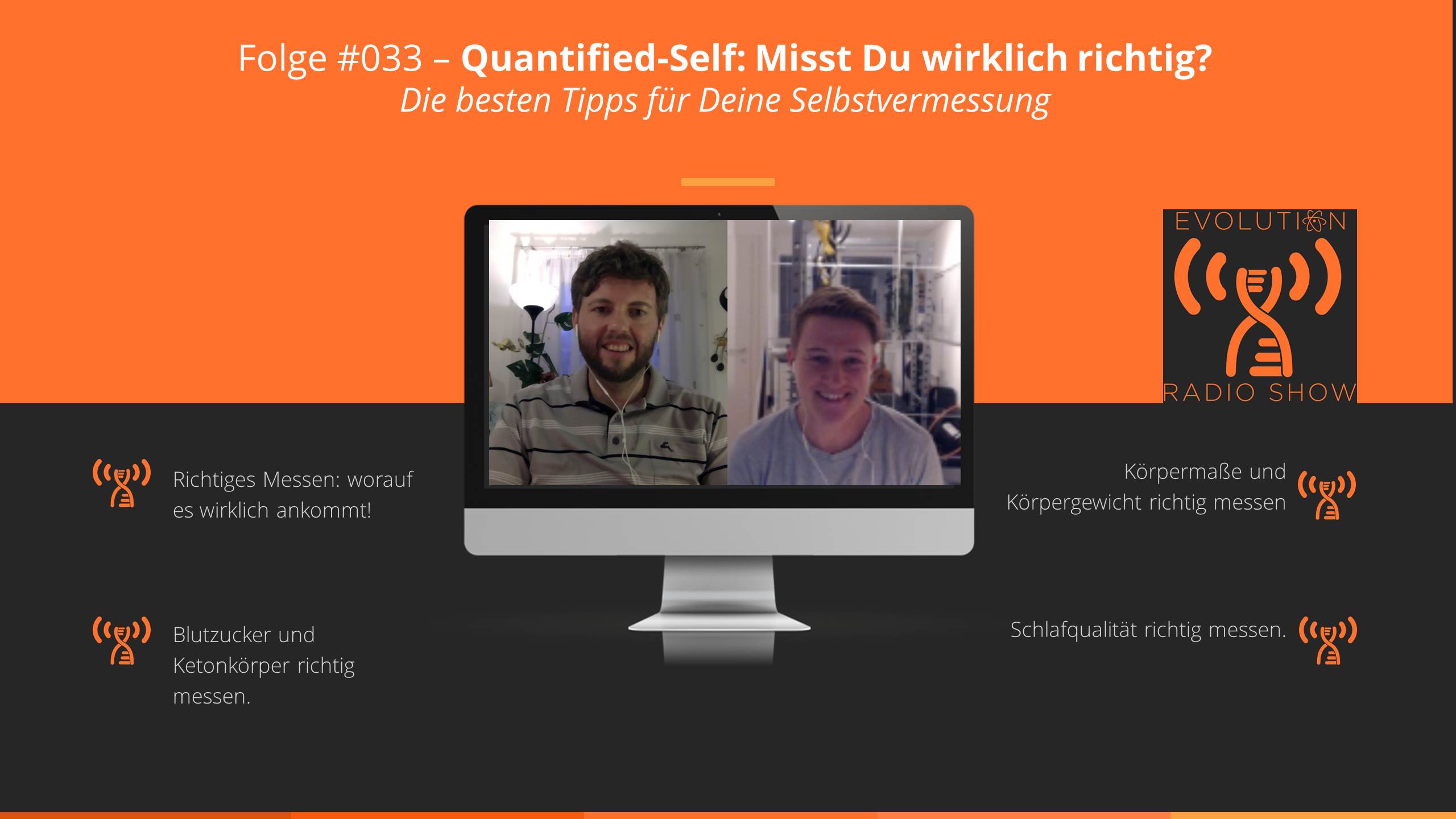 Evolution Radio Show Folge #033: Quantified-Self: Misst Du wirklich richtig? Die besten Tipps für Deine Selbstvermessung.